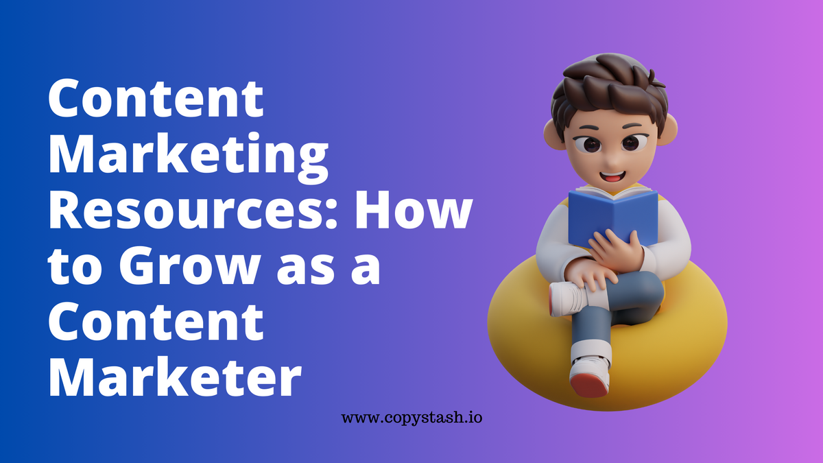 Content Marketing Resources: How to Grow as a Content Marketer